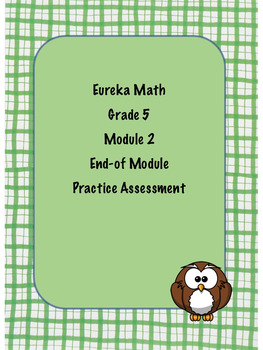 Preview of Eureka (Engage NY) 5th Grade Module 2 End-of-Module Practice Assessment