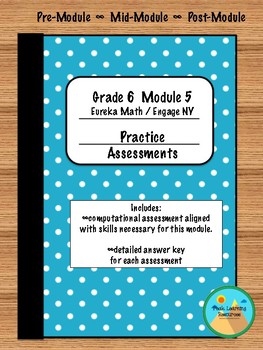 Preview of Eureka / Engage NY Math Grade 6 Module 5 Practice Assessments