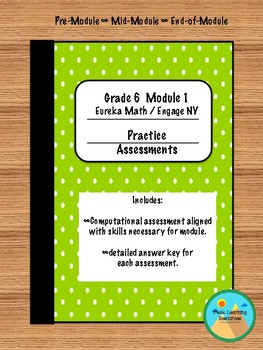 Preview of Eureka/EngageNY Grade 6 Module 1 Practice Assessments