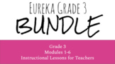 Eureka Grade 3 Instructional Lessons Modules 1-6 BUNDLE