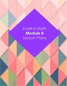 Preview of Eureka Math 2nd Grade Module 8 Lesson Plans (1-16) and DIFFERENTIATED GROUPING