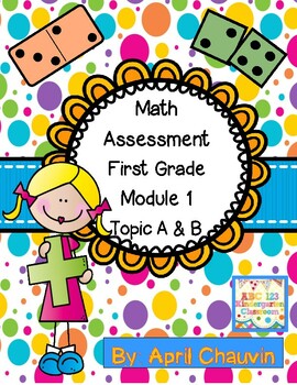 Preview of Math -Assessment - Test -First Grade   Mod.1 Topic A/B Engage/NY