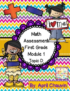 Preview of Math Assessment First Grade  Module 1 Topic D Test Engage/NY