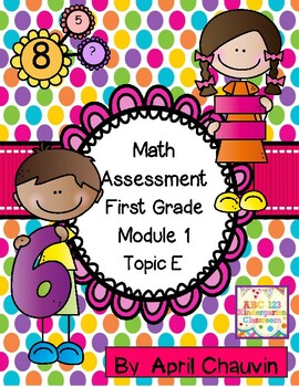 Preview of Math Assessment First Grade  Module 1 Topic E Test Engage/NY
