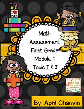 Preview of Math Assessment First Grade  Module 1 Topic I and J