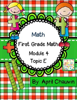Preview of Math Assessment First Grade  Module 4 Topic E