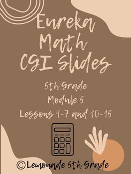 Preview of Eureka Math CGI Lesson Slides - Grade 5, Module 5, Lessons 1-7 and 10-15