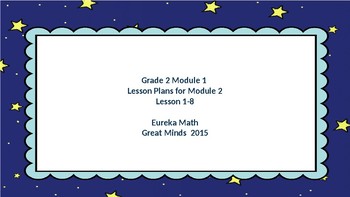 Preview of Eureka Math/Engage NY Great Minds Grade 2 Module 2 Lesson Plans