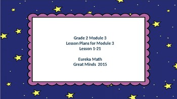 Preview of Eureka Math/Engage NY Great Minds Grade 2 Module 3 Lesson Plans