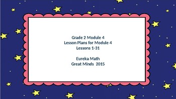 Preview of Eureka Math/Engage NY Great Minds Grade 2 Module 4 Lesson Plans