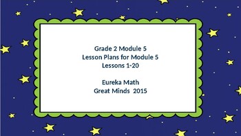 Preview of Eureka Math/Engage NY Great Minds Grade 2 Module 5 Lesson Plans