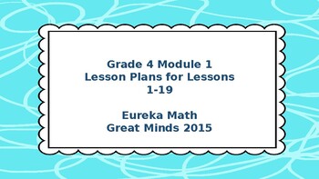 Preview of Eureka Math/Engage NY Great Minds Grade 4 Module 1 Lesson Plans