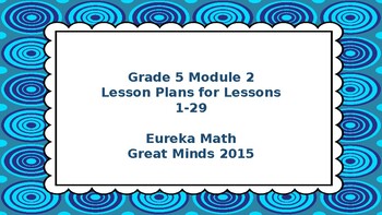 Preview of Eureka Math/Engage NY Great Minds Grade 5 Module 2 Lesson Plans