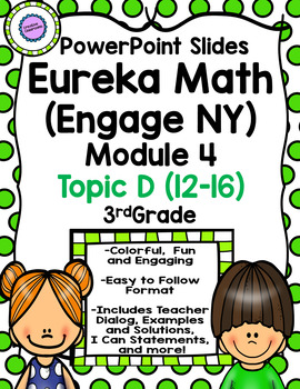 Preview of Eureka Math (Engage NY) Module 4 Topic D PowerPoint Slides