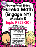 Eureka Math (Engage NY) Module 5 Topic F PowerPoint Slides