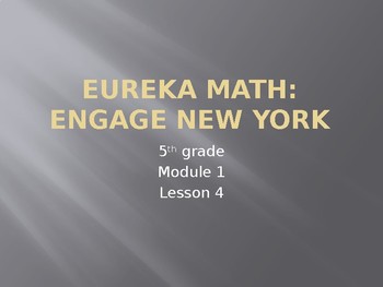 Preview of Eureka Math/Engage New York Grade 5 Module 1 Powerpoints