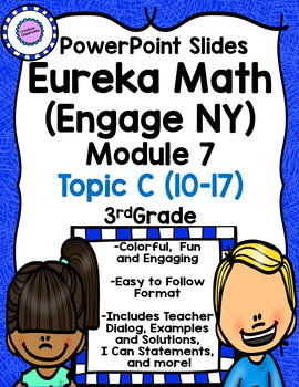 Preview of Eureka Math (Engage New York) Module 7 Topic C PowerPoint Slides