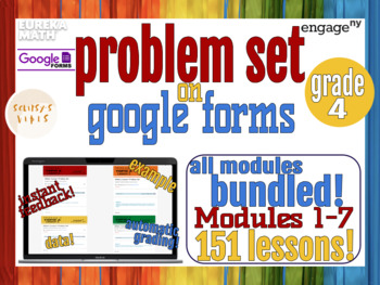 Preview of Eureka Math/EngageNY Problem Sets on Google Forms Grade 4, Modules 1 - 7 BUNDLE