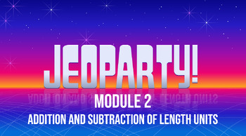 Preview of Eureka Math Grade 2 Module 2 Full Module Jeopardy Game *Editable