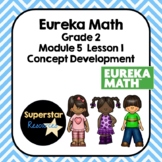 Eureka Math Grade 2 - Module 5 Lesson 1 Slide Presentation