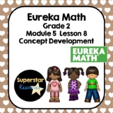 Eureka Math Grade 2 - Module 5 Lesson 8 Slide Presentation