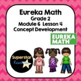 Eureka Math Grade 2 - Module 6 Lesson 4 Concept Developmen