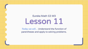 Preview of Eureka Math Grade 3 Module 3 Lesson 11 (Google Slides)