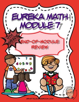 Preview of Eureka Math Engage New York Module 7 End-of-Module Review 4th Grade