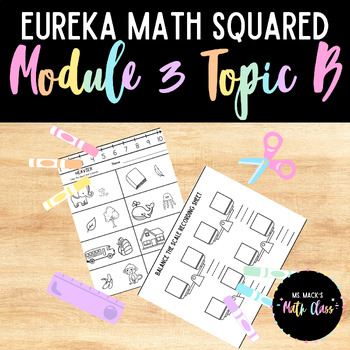 Preview of Eureka Math Squared for Kindergarten, Module 3 Topic B Aligned Resources