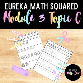 Preview of Eureka Math Squared for Kindergarten, Module 3 Topic C Aligned Resources