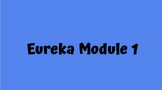 Eureka Module 1 Slides