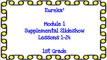 Preview of Eureka Squared 1st Grade Module 1 Supplemental Slideshow