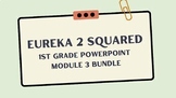 Eureka Squared 2 1st Grade Powerpoint Module 3 Bundle