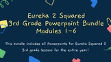 Eureka Squared 3rd Grade Powerpoint Bundle Modules 1-6