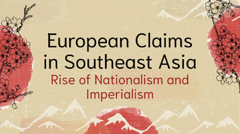 Preview of European Claims in Southeast Asia- Imperialism