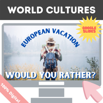 Preview of European Vacation Would you Rather- Fun Virtual Google Slides!
