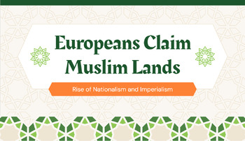 Preview of Europeans Claim Muslim Lands- Imperialism