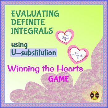 Preview of Evaluating Integrals using U-SUBSTITUTION -VALENTINE'S Game 2-Distance Learning