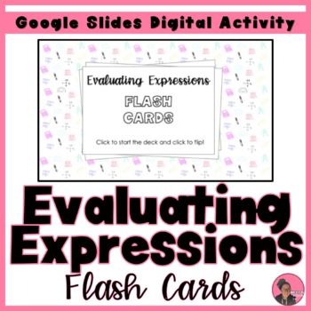 Preview of Evaluating Expressions Flash Cards (Google Slides)