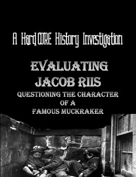 Preview of Evaluating Jacob Riis: A Common Core & Research Based History Lesson