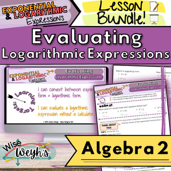 Preview of Evaluating Logarithmic Expressions Note Guide & Presentation  LESSON BUNDLE!