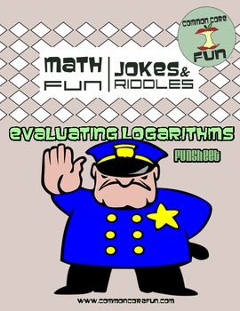 Evaluating Logarithms - Fun Joke Worksheet by Common Core Fun | TpT