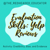 Evaluation Skills: Yelp Reviews - Credibility, Bias, and E