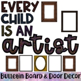 Every Child Is An Artist - Bulletin Board and Door Decor
