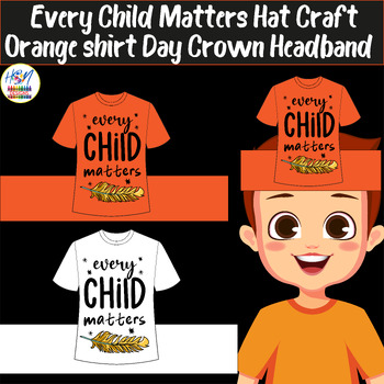 Preview of Every Child Matters Activity Hat Craft - Orange shirt Day Crown Headband