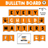 Every Child Matters | Bulletin Board | Orange Shirt Day | 