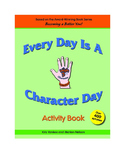 Every Day Is A Character Day Activity Book ELA Common Core & SEL