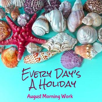Preview of Every Day's A Holiday August Morning Work