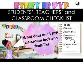 Preview of Every IB PYP Student, Teacher and Classroom checklist