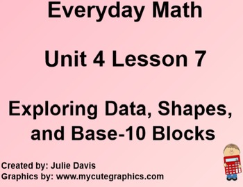Preview of Everyday Math 1st Grade 4.7 Exploring Data, Shapes, and Base 10 Blocks